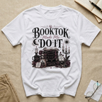 BookTok Made Me Do It T-Shirt
